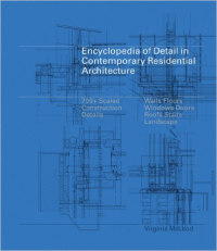 ENCYCLOPEDIA OF DETAIL IN CONTEMPORARY RESIDENTIAL ARCHITECTURE - WALLS FLOORS WINDOWS DOORS ROOFS STAIRS LANDSCAPE