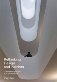 RETHINKING DESIGN AND INTERIORS - HUMAN BEINGS IN THE BUILT ENVIRONMENT