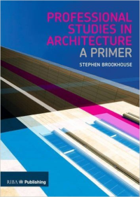 PROFESSIONAL STUDIES IN ARCHITECTURE - A PRIMER