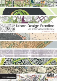 URBAN DESIGN PRACTICE - AN INTERNATIONAL REVIEW