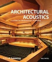 ARCHITECTURAL ACOUSTIC - A GUIDE TO INTEGRATED THINKING