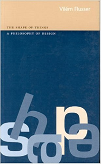 THE SHAPE OF THINGS - A PHILOSOPHY OF DESIGN