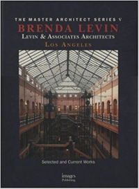 THE MASTER ARCHITECT SERIES 5 - BRENDA LEVIN - LEVIN AND ASSOCIATES ARCHITECTS - LOS ANGELES - SELECTED AND CURRENT WORKS