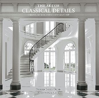 THE ART OF CLASSICAL DETAILS - THEORY, DESIGN AND CRAFTSMANSHIP