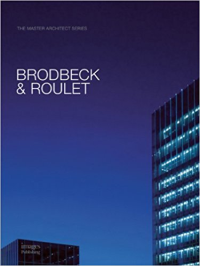 THE MASTER ARCHITECT SERIES - BRODBECK AND ROULET