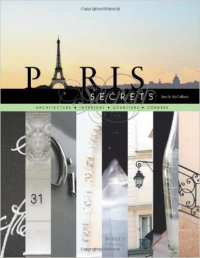 PARIS SECRETS - ARCHITECTURE . INTERIORS . QUARTIERS . CORNERS