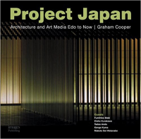 PROJECT JAPAN - ARCHITECTURE AND ART MEDIA EDO TO NOW