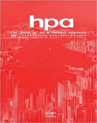THE MASTER ARCHITECT SERIES - HPA - THE STORY OF HO AND PARTNERS ARCHITECTS