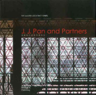 J J PAN AND PARTNERS - THE MASTER ARCHITECT SERIES