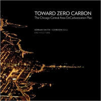TOWARD ZERO CARBON - THE CHICAGO CENTRAL AREA DE CARBONIZATION PLAN
