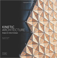 KINETIC ARCHITECTURE - DESIGNS FOR ACTIVE ENVELOPES