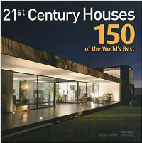21ST CENTURY HOUSES - 150 OF THE WORLDS BEST 