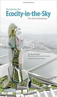 DESIGNING THE ECOCITY IN THE SKY - THE SEOUL WORKSHOP