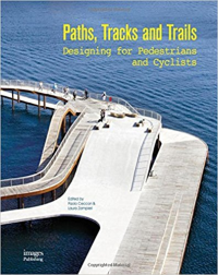 PATHS TRACKS AND TRAILS - DESIGNING FOR PEDESTRIANS AND CYCLISTS