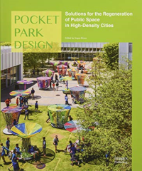 POCKET PARK DESIGN - SOLUTIONS FOR THE REGENERATION OF PUBLIC SPACE IN HIGH DESITY CITIES