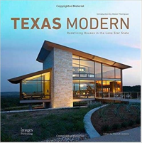 TEXAS MODERN - REDEFINING HOUSES IN THE LONE STAR STATE