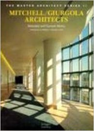 THE MASTER ARCHITECT SERIES 2 - MITCHELL / GIURGOLA ARCHITECTS - SELECTED AND CURRENT WORKS