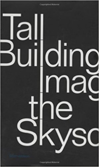 TALL BUILDING - IMAGINING THE SKYSCRAPER