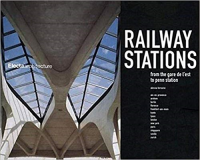 RAILWAY STATIONS - FROM THE GARE DE LEST TO PENN STATION