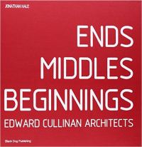 ENDS MIDDLES BEGINNINGS - EDWARD CULLINAN ARCHITECTS