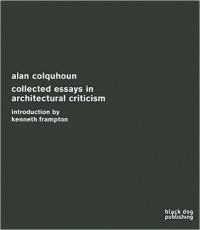 ALAN COLQUHOUN - COLLECTED ESSAYS IN ARCHITECTURAL CRITICISM 
