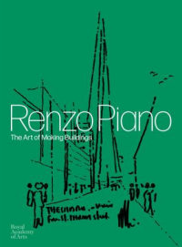 RENZO PIANO THE ART OF MAKING BUILDINGS