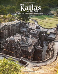 THE KAILAS AT ELLORA - A NEW VIEW OF A MISUNDERSTOOD MASTERWORK