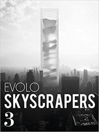 EVOLO SKYSCRAPERS 3 - VISIONARY ARCHITECTURE AND URBAN DESIGN