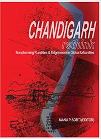 CHANDIGARH RETHINK - TRANSFORMING RURALITIES AND EDGENESS IN GLOBAL URBANITIES