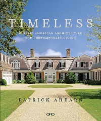 TIMELESS - CLASSIC AMERICAN ARCHITECTURE FOR CONTEMPORARY LIVING
