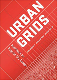 URBAN GRIDS - HANDBOOK FOR REGULAR CITY DESIGN