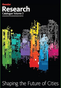 GENSLER RESEARCH CATALOGUE VOL.3 - SHAPING THE FUTURE OF CITIES