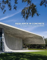 RESILIENCE IN CONCRETE - THE THOMAS P MURPHY DESIGN STUDIO BUILDING