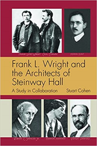 FRANK L. WRIGHT AND THE ARCHITECTS OF STEINWAY HALL - A STUDY IN COLLABORATION