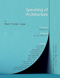 SPEAKING OF ARCHITECTURE - INTERVIEWS ABOOUT PRACTICE, DISCOURSE, AND WHAT COMES NEXT