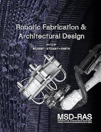 ROBOTIC FABRICATION AND ARCHITECTURAL DESIGN