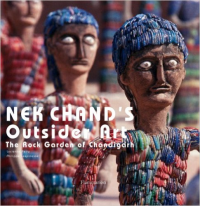 NEK CHAND'S OUTSIDER ART - THE ROCK GARDEN OF CHANDIGARH