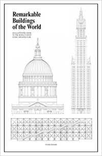 REMARKABLE BUILDINGS OF THE WORLD - AN ILLUSTRATED GUIDE TO THE WORLD'S MOST ICONIC ARCHITECTURE