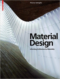 MATERIAL DESIGN - INFORMING ARCHITECTURE BY MATERIALITY