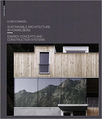 SUSTAINABLE ARCHITECTURE IN VORARLBERG - ENERGY CONCEPTS AND CONSTRUCTION SYSTEMS