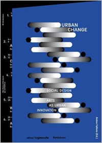 URBAN CHANGE - SOCIAL DESIGN ARTS AS URBAN INNOVATION