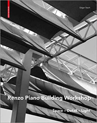 RENZO PIANO BUILDING WORKSHOP - SPACE, DETAIL, LIGHT