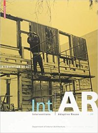 INT AR - INTERVENTIONS ADAPTIVE REUSE INTERVENTION AS ACT V0LUME 09