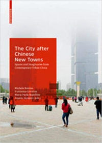 THE CITY AFTER CHINESE NEW TOWNS - SPACES AND IMAGINARIES FROM CONTEMPORARY URBAN CHINA