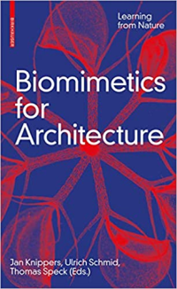 BIOMIMETICS FOR ARCHITECTURE - LEARNING FROM NATURE