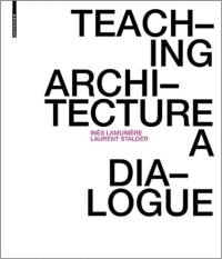TEACHING ARCHITECTURE A DIALOGUE