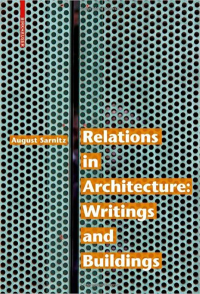 RELATIONS IN ARCHITECTURE - WRITINGS AND BUILDINGS