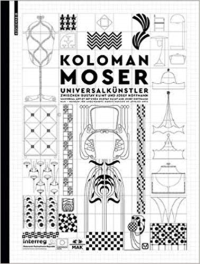 KOLOMAN MOSER - UNIVERSAL ARTIST BETWEEN GUSTAV KALIMT AND JOSSED HOFFMAN