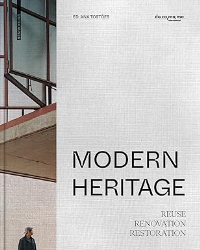 MODERN HERITAGE - REUSE, RENOVATION, RESTORATION