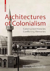 ARCHITECTURE OF COLONIALISM - CONSTRUCTED HISTORIES CONFLICTING MEMORIES